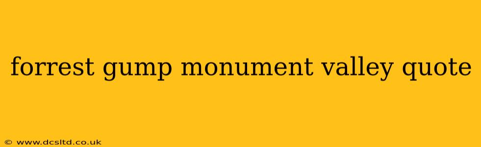 forrest gump monument valley quote
