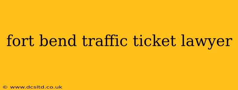 fort bend traffic ticket lawyer