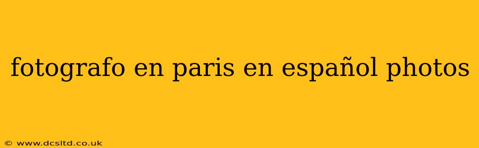 fotografo en paris en español photos