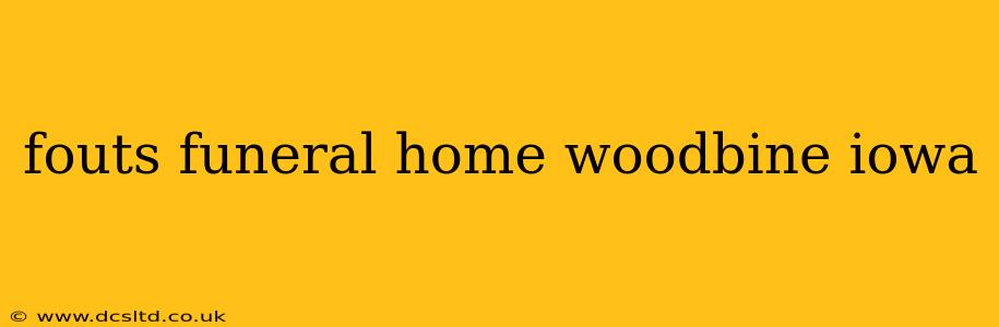 fouts funeral home woodbine iowa