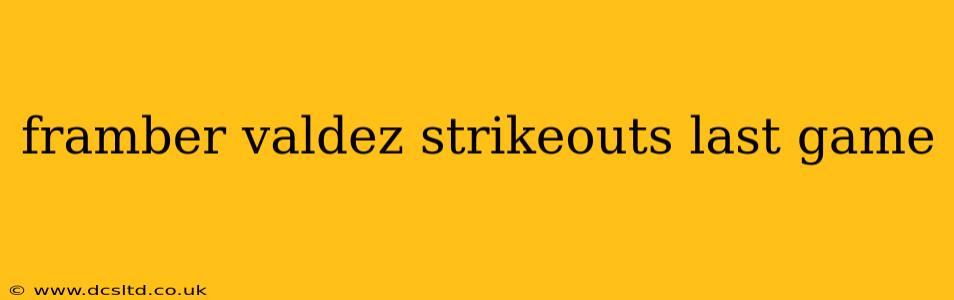 framber valdez strikeouts last game