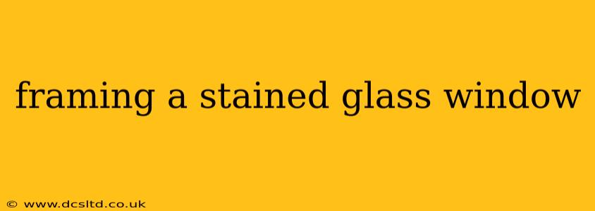 framing a stained glass window