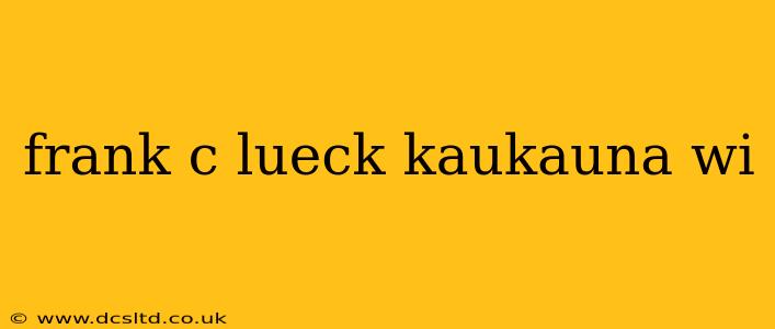 frank c lueck kaukauna wi
