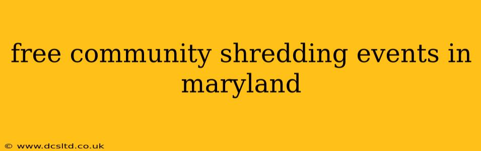 free community shredding events in maryland