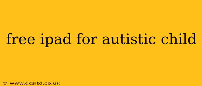 free ipad for autistic child
