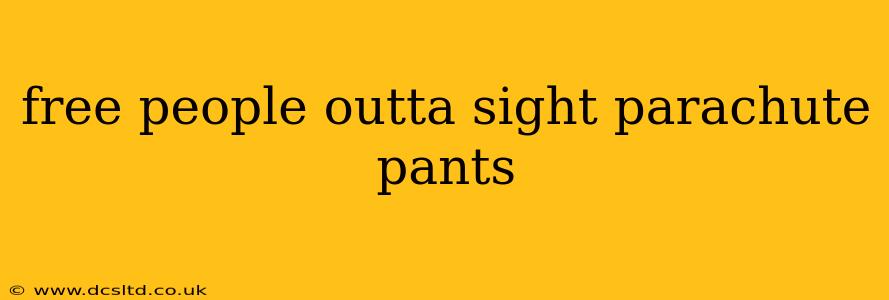 free people outta sight parachute pants