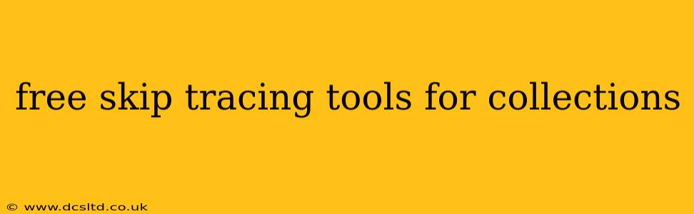 free skip tracing tools for collections