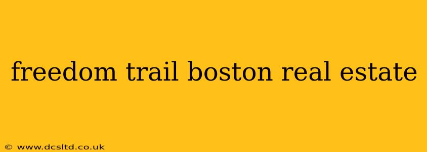 freedom trail boston real estate