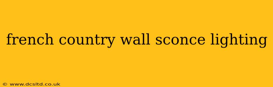 french country wall sconce lighting
