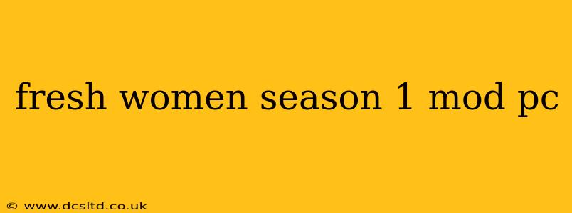 fresh women season 1 mod pc