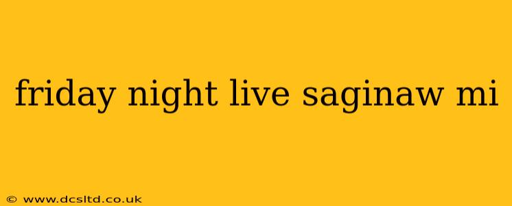 friday night live saginaw mi