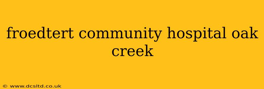 froedtert community hospital oak creek