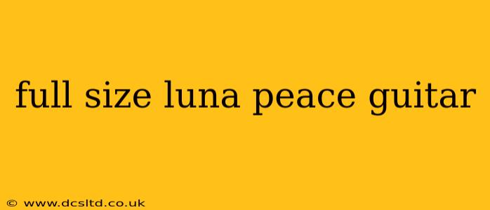 full size luna peace guitar