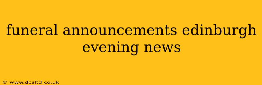 funeral announcements edinburgh evening news