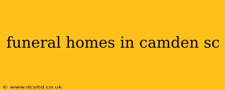 funeral homes in camden sc