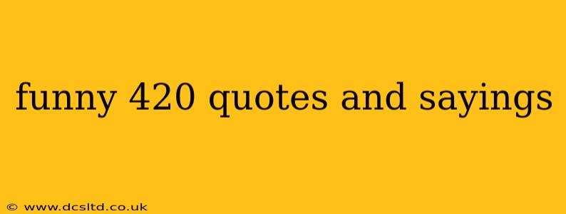funny 420 quotes and sayings
