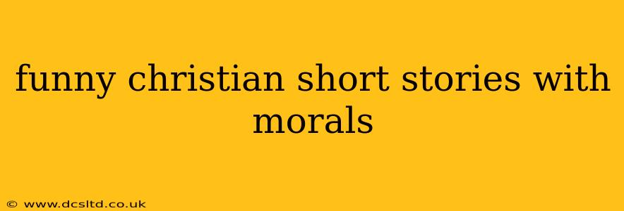 funny christian short stories with morals