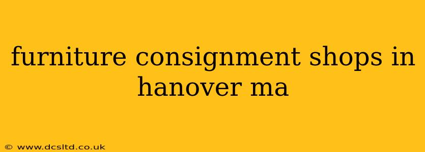 furniture consignment shops in hanover ma