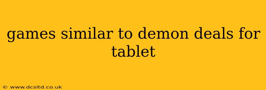 games similar to demon deals for tablet