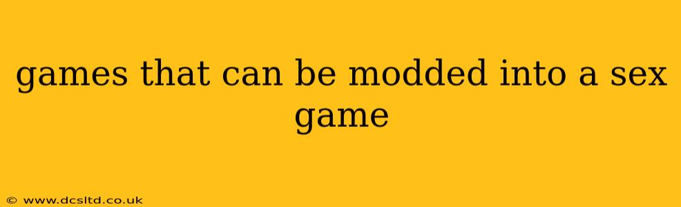 games that can be modded into a sex game