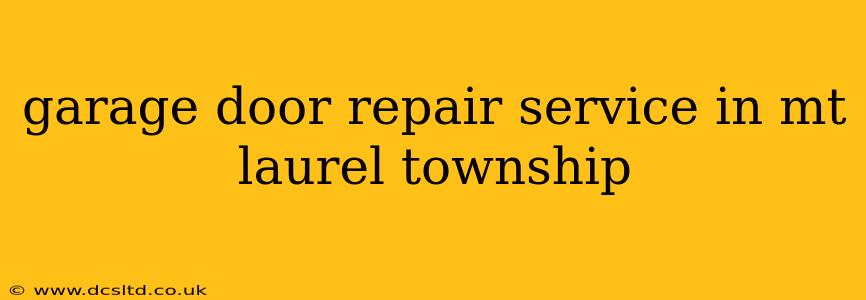 garage door repair service in mt laurel township