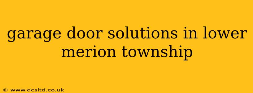 garage door solutions in lower merion township