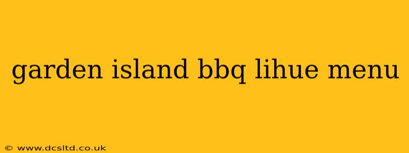 garden island bbq lihue menu