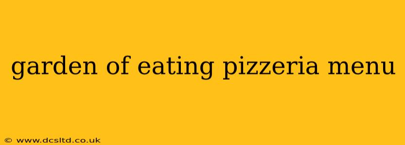garden of eating pizzeria menu