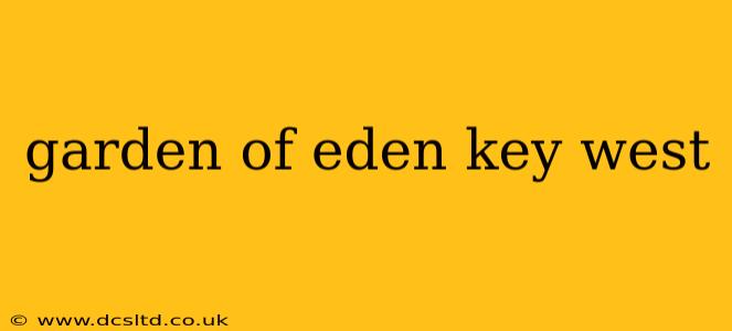 garden of eden key west