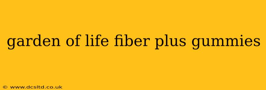 garden of life fiber plus gummies