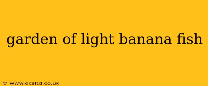 garden of light banana fish