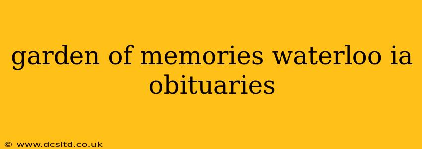 garden of memories waterloo ia obituaries