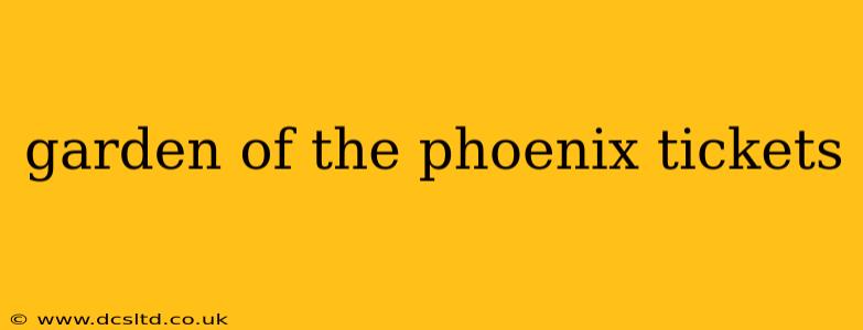 garden of the phoenix tickets