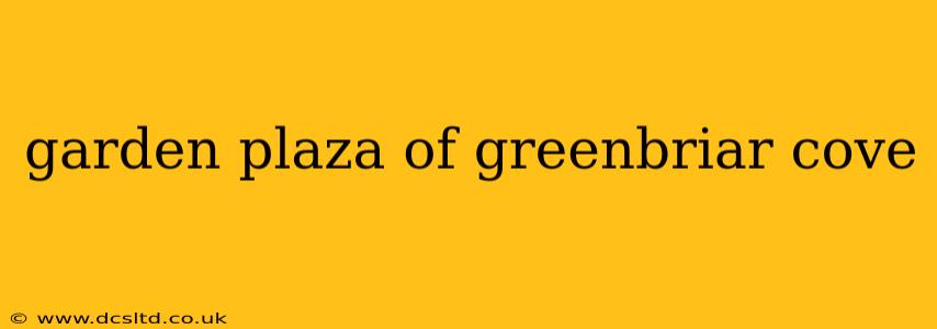 garden plaza of greenbriar cove