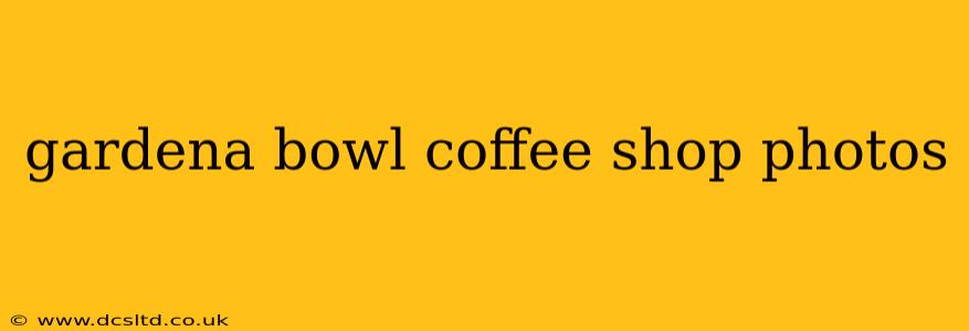 gardena bowl coffee shop photos