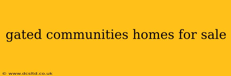 gated communities homes for sale