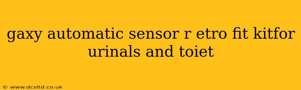 gaxy automatic sensor r etro fit kitfor urinals and toiet