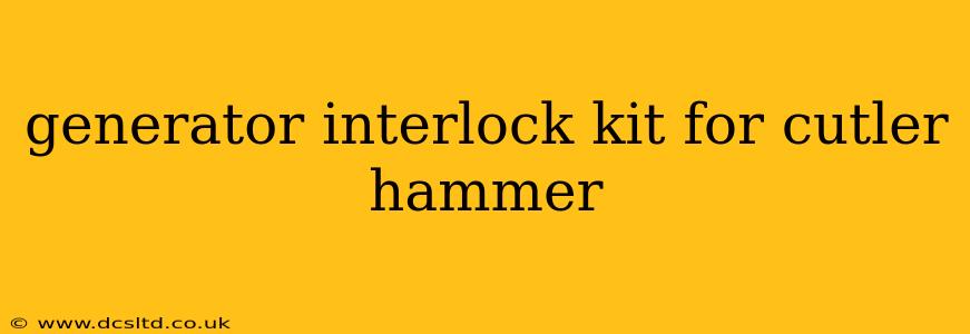 generator interlock kit for cutler hammer