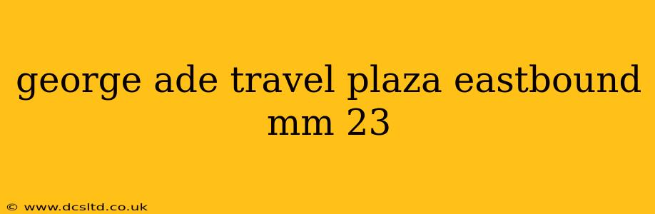 george ade travel plaza eastbound mm 23