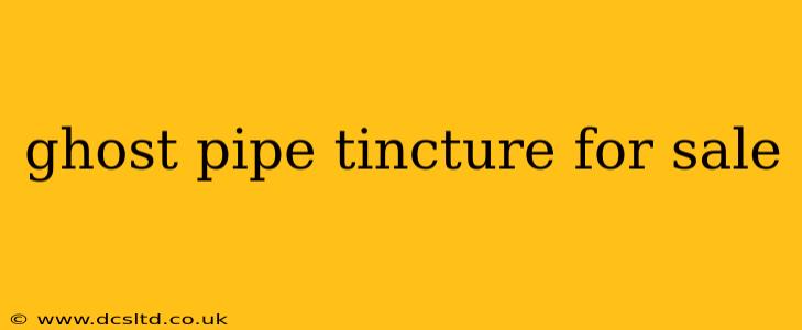 ghost pipe tincture for sale
