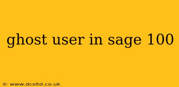 ghost user in sage 100