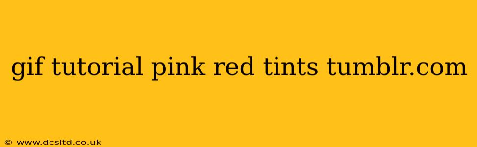 gif tutorial pink red tints tumblr.com