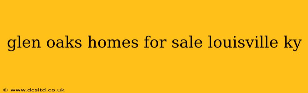 glen oaks homes for sale louisville ky