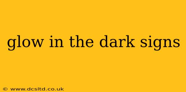 glow in the dark signs