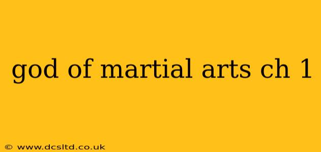 god of martial arts ch 1