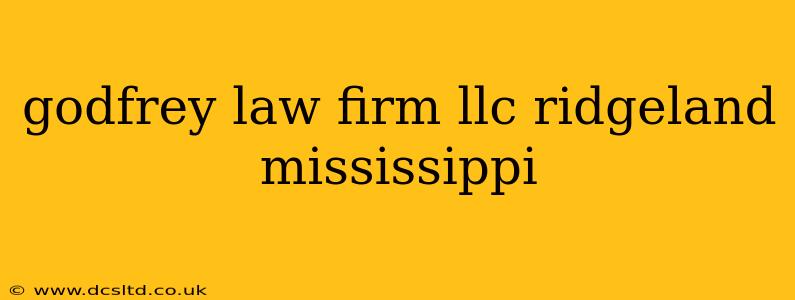 godfrey law firm llc ridgeland mississippi