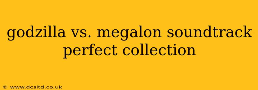 godzilla vs. megalon soundtrack perfect collection