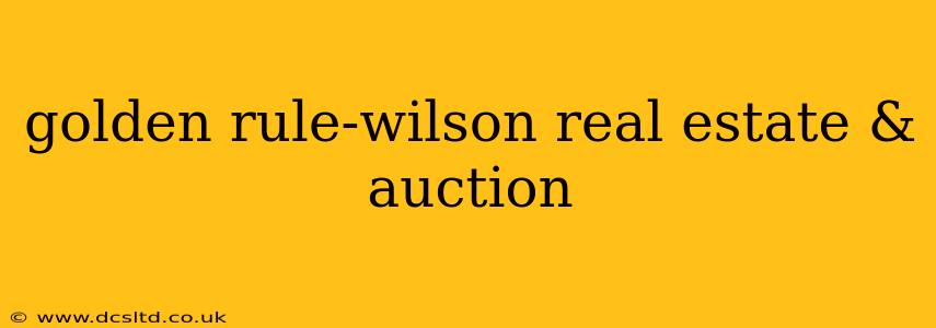 golden rule-wilson real estate & auction