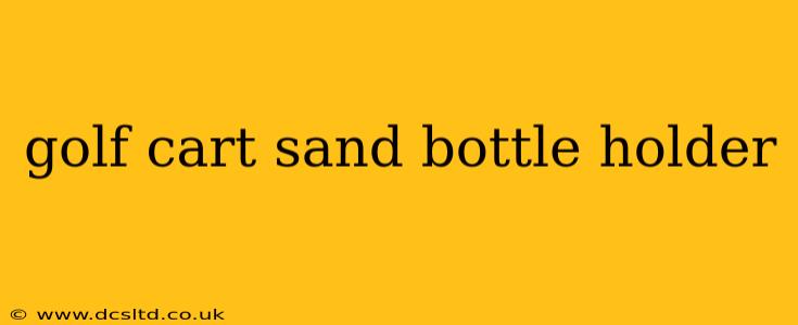 golf cart sand bottle holder