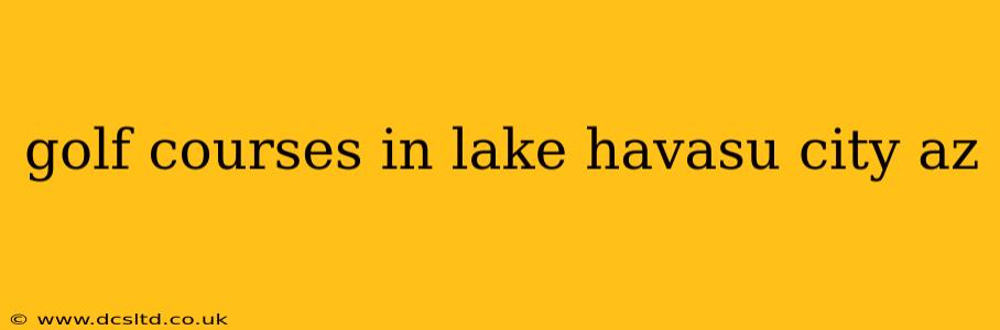 golf courses in lake havasu city az